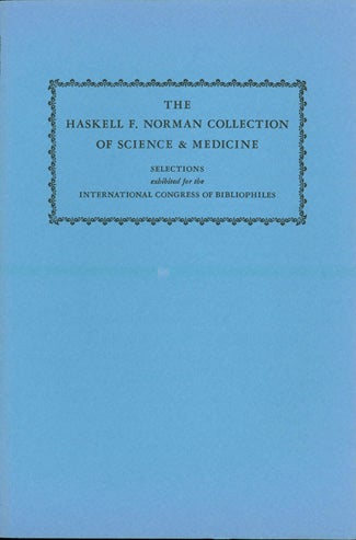 Book Id: 10318 The Haskell F. Norman Collection of Science & Medicine. Selections exhibited for the International Congress of Bibliophiles. Diana Hook.