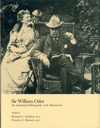 Book Id: 10331 Sir William Osler: An Annotated Bibliography with Illustrations.; Golden & Roland, ed. William Osler.