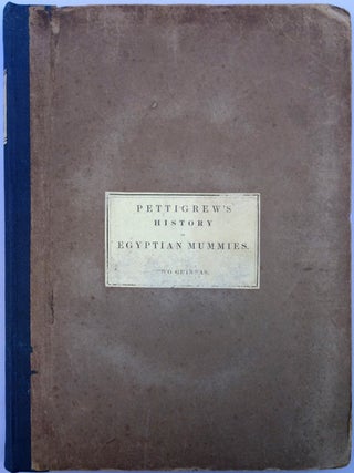 A history of Egyptian mummies. Color plates by Geo. Cruikshank. Inscribed to H. H. Riley. Thomas J. Pettigrew.