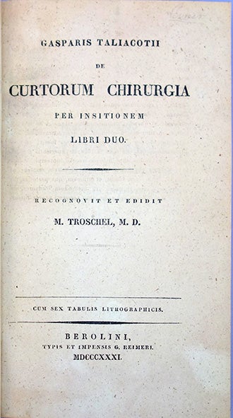 Book Id: 32500 De curtorum chirurgia. Recognovit et edidit M. Troschel. Gaspare Tagliacozzi.
