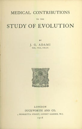Book Id: 40429 Medical contributions to the study of evolution. John George Adami