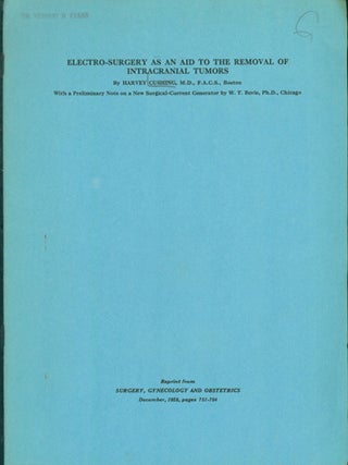 Electro-surgery as an aid to the removal of intracranial tumors. Offprint. Harvey Cushing.