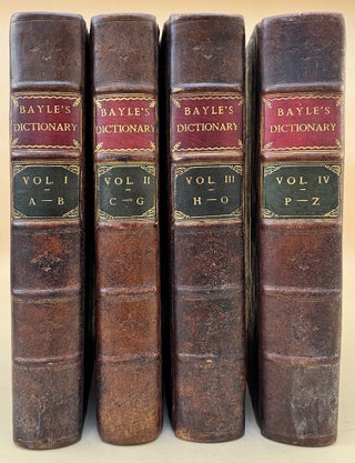 An Historical and Critical Dictionary by Monsieur Bayle. Translated into English, with many Additions and Corrections, made by the Author himself, that are not in the French editions. 4 vols., Folio. Cont. calf, rubbed, rebacked new endpapers.