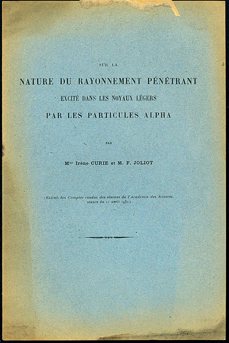 Book Id: 43039 Sur la nature du rayonnement pénétrant excité dans les noyaux légers par les particules alpha. Frédéric Joliot, Irène Joliot-Curie.
