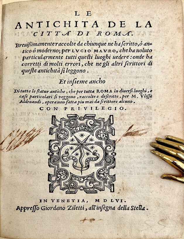 Book Id: 43099 Le antichita de la citta di Roma. (Contains Aldrovandi's first publication, an annotated inventory and location list of antique sculpture). Lucio Mauro, Ulisse Aldrovandi.