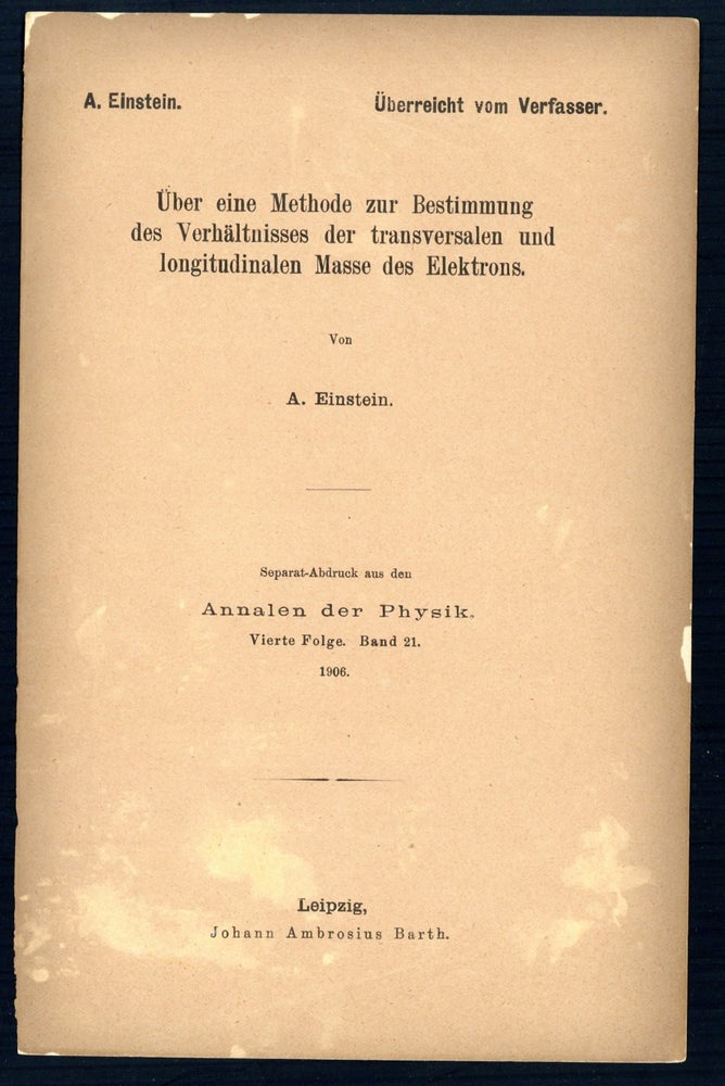 Book Id: 43289 Über eine Methode zur Bestimmung des Verhältnisses der transversalen und longitudinalen Masse des Elektrons. Albert Einstein.