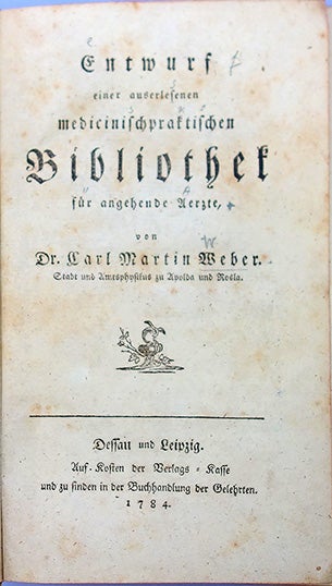 Book Id: 43648 Entwurf einer auserlesenen medicinischpraktischen Bibliothek für angehende Aerzte. Carl Martin Weber.