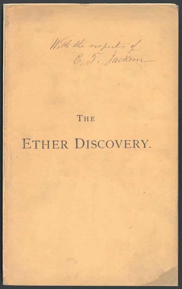 Book Id: 44255 Report to the House of Representatives of the United States of America, vindicating the rights of Charles T. Jackson to the discovery of the anaesthetic effects of ether vapor . . . Inscribed by Jackson. Charles T. Jackson.