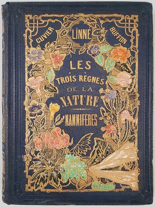Botanique organographie et taxonomie. Le Muséum d'Histoire Naturelle. Histoire naturelle des mammiferes avec l'indication de leur moeurs... 3 vols.