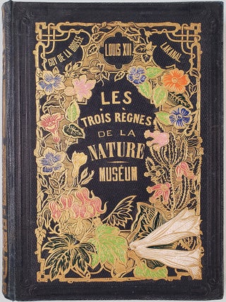 Botanique organographie et taxonomie. Le Muséum d'Histoire Naturelle. Histoire naturelle des mammiferes avec l'indication de leur moeurs... 3 vols.