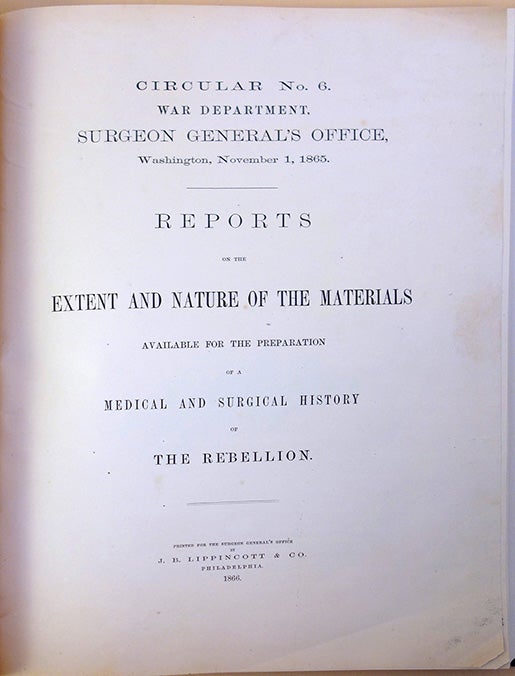 Book Id: 44481 Circular no. 6 ... Reports on the extent and nature of the materials available for the preparation of a medical and surgical history of the rebellion. Surgeon General's Office.