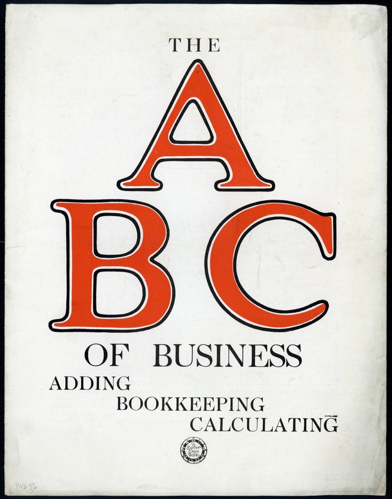 Book Id: 44656 The A B C of business: Adding, bookkeeping, calculating. Burroughs Adding Machine Ltd.
