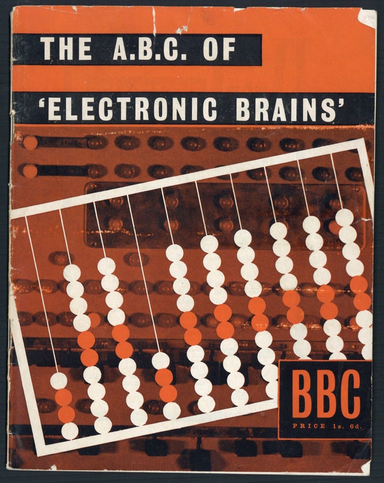 Book Id: 44667 The A.B.C. of “electronic brains.”. Leon Bagrit.