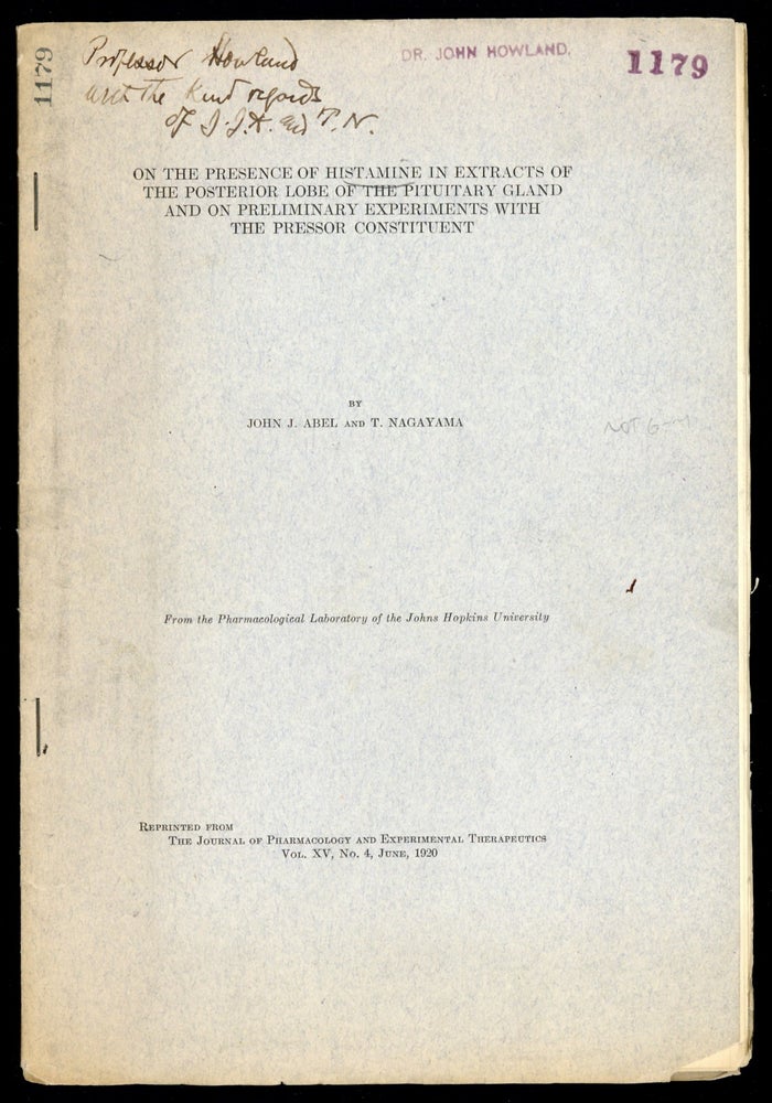 Book Id: 44706 On the presence of histamine in extracts of the posterior lobe of the pituitary gland and on preliminary experiments with the pressor constitutent. Inscribed copy. John J. Abel, T. Nagayama.