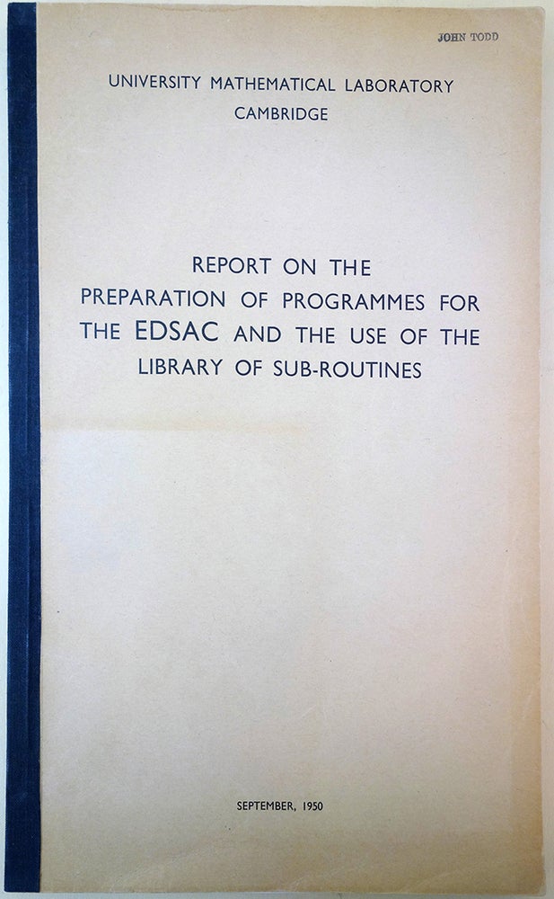 Book Id: 44861 Report on the preparation of programmes for the EDSAC and the use of the library of sub-routines. Maurice V. Wilkes.