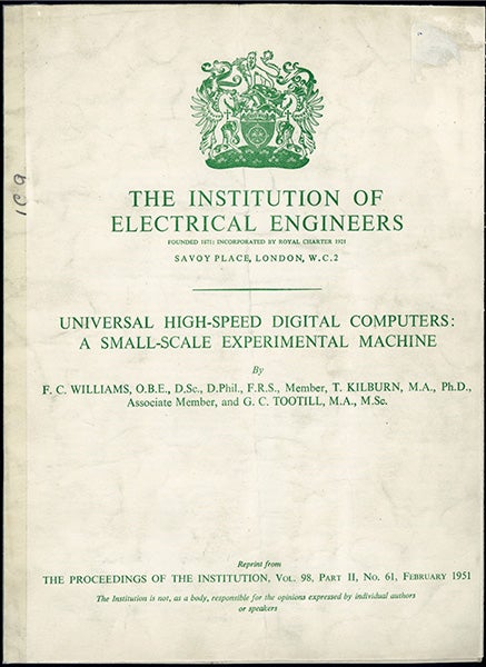 Book Id: 45228 Universal high-speed digital computers: A small-scale experimental machine. Offprint. F. C. Williams, T. Kilburn, G. C. Tootill.