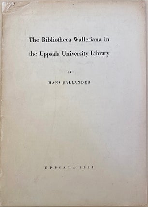 Book Id: 45546 The Bibliotheca Walleriana in the Uppsala University Library....