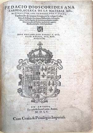 Pedacio Dioscorides anazarbeo, acerca de la materia medicinal . . . traduzido de lengua Griega, Andres de Laguna, Dioscorides.