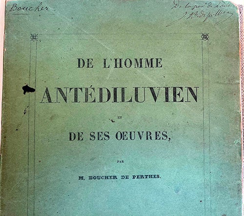 Book Id: 46325 De l'homme antediluvien et de ses oeuvres. Insc. copy. Jacques Boucher de Perthes.