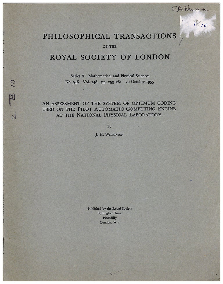Book Id: 48385 An assessment of the system of optimum coding used on the pilot Automatic Computing Engine at the National Physical Laboratory. Offprint from Phil. Trans. James H. Wilkinson.