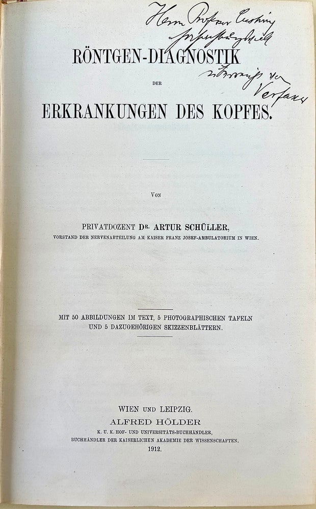 Book Id: 48396 Röntgen-Diagnostik der Erkrankungen des Kopfes. Presentation inscription to Harvey Cushing. Arthur Schüller.