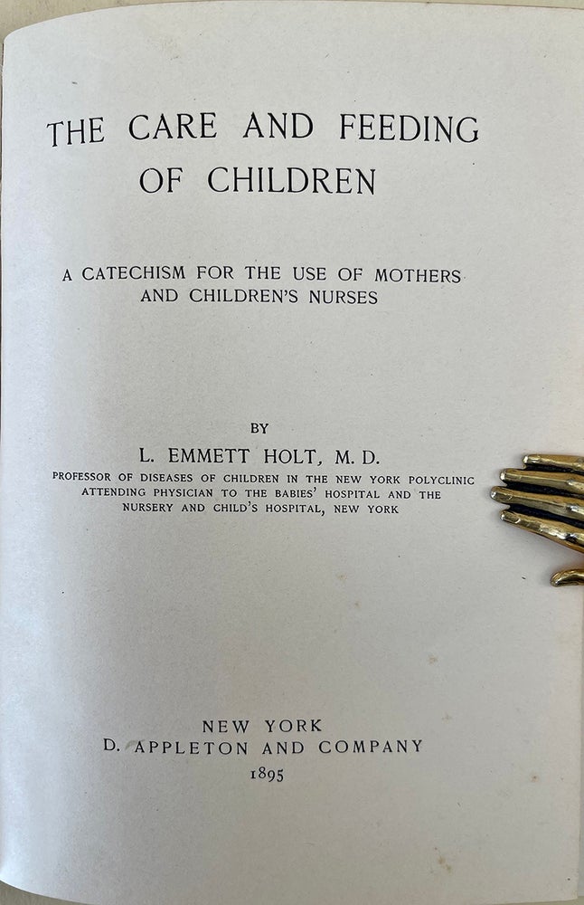 Book Id: 48849 The care and feeding of children. Garrison-Morton.com 6342.1. L. Emmett Holt.