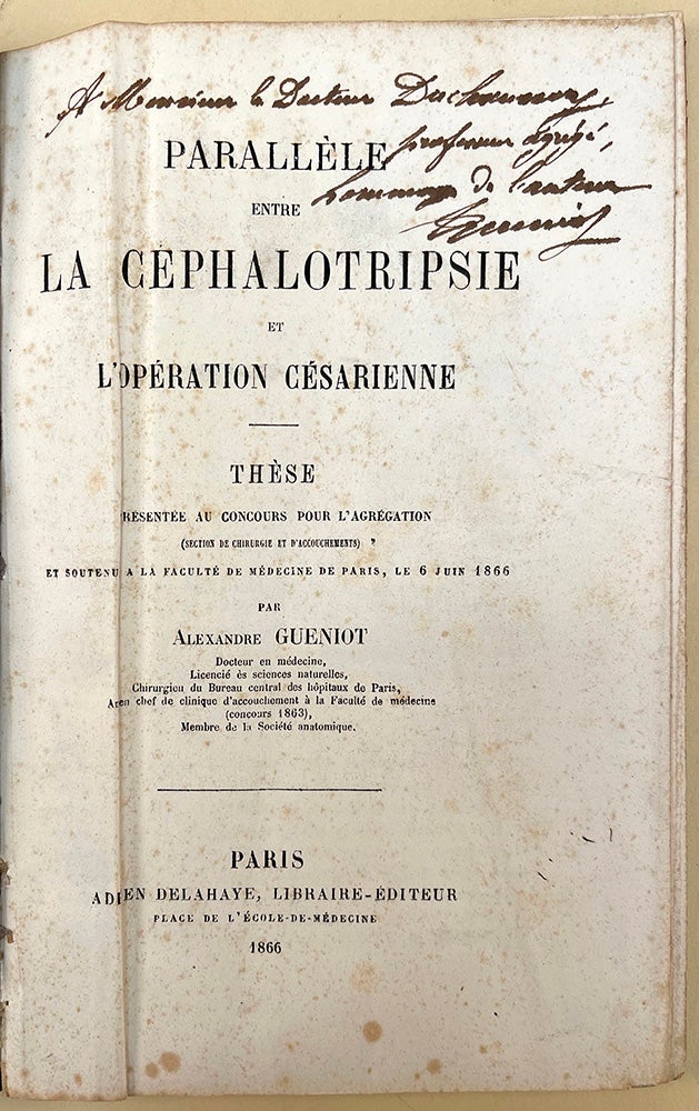 Book Id: 51553 Parallèle entre la cephalotripsie et l'opération césarienne. Pres. copy. Alexandre Gueniot.