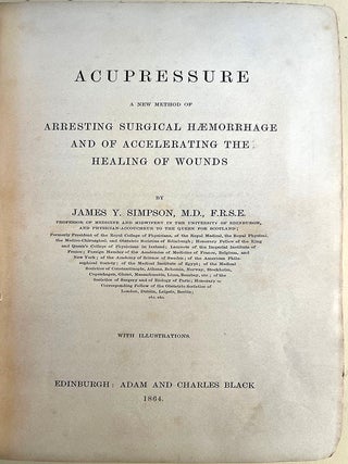 Acupressure: A new method of arresting surgical haemorrhage... Pres. copy with ALs laid in