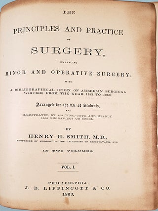The principles and practice of surgery, embracing minor and operative surgery. 2 vols. Henry H. Smith.