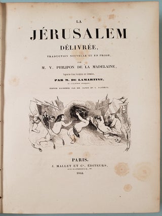 J&eacute;rusalem d&eacute;livr&eacute;e. Traduction nouvelle et en prose par M. V. Philipon de la Madelaine. Torquato Tasso.