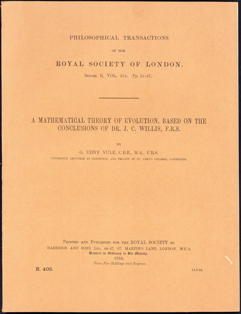 Book Id: 52095 A mathematical theory of evolution, based on the conclusions of Dr. J. C. Willis, F.R.S. Offprint. G. Udny Yule.